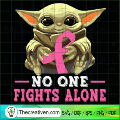 Baby Yoda No One Fights Alone SVG Cut File for Cricut & Silhouette
