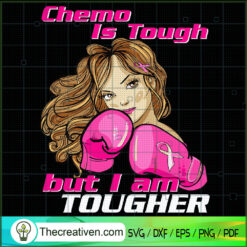 Chemo is Yough But I am Tougher SVG, Cancer SVG, Tougher SVG