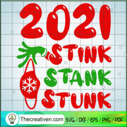 2021 Stink Stank Stunk SVG, Christmas 2021 SVG, Grinch Christmas SVG