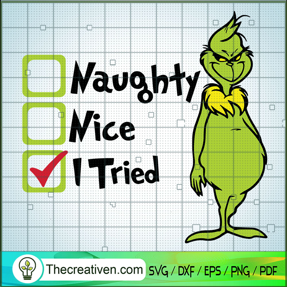 Naughty Nice I Tried SVG, Grinch Christmas SVG, Merry Xmas SVG 1 Naughty Nice I Tried SVG, Grinch Christmas SVG, Merry Xmas SVG