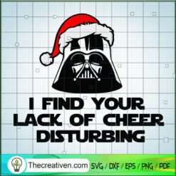 I Find Your Lack Of Cheer Disturbing SVG Cut File for  Design 61587