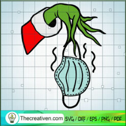 Grinch Hand Take a Mask SVG, Grinch Christmas SVG, Grinch SVG