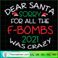 Dear Santa Sorry F-Bombs 202 SVG Cut File for Cricut