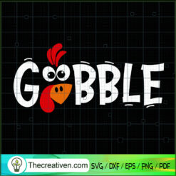 Gobble Turkey Thanksgiving SVG, Thanksgiving SVG, Funny Turkey SVG