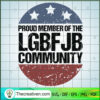 Proud Member of The LGBFJB Community SVG, FJB SVG, Let's Go Bradon SVG 3 89 copy