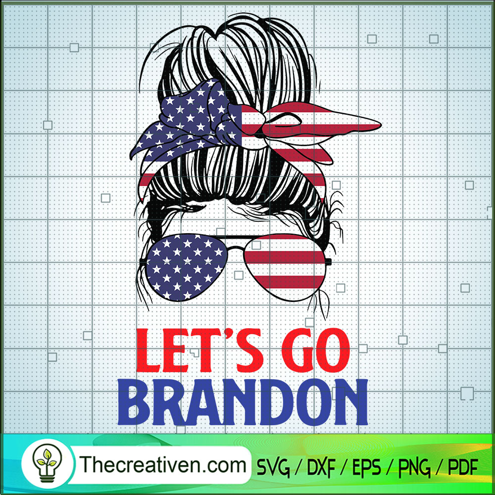 Messy Bun Let's Go Brandon SVG, Anti Biden SVG, USA Flag Mom SVG 1 Messy Bun Let's Go Brandon SVG, Anti Biden SVG, USA Flag Mom SVG