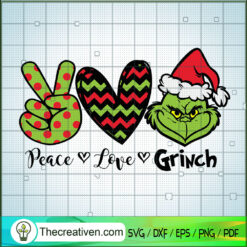 Peace Love Grinch SVG, Grinch SVG, Christmas SVG