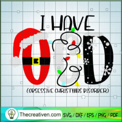 I Have OCD SVG, Obsessive Christmas Disorder SVG, Funny Christmas SVG