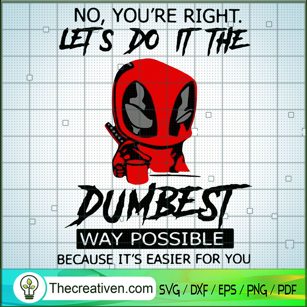 No You're Right Let's Do It SVG Cut File for Cricut 1 No You're Right Let's Do It SVG Cut File for Cricut