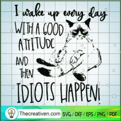 I Wake Up Every Day With a G SVG Cut File for Cricut
