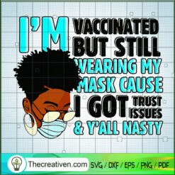 I'm Vaccinated But Still Wea SVG Cut File for Cricut