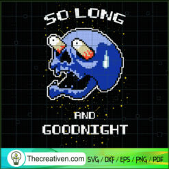 So Long And Good Night SVG, Skull SVG, Funny Skull SVG