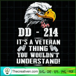DD-214 It's a Veteran Thing  SVG Cut File for Cricut