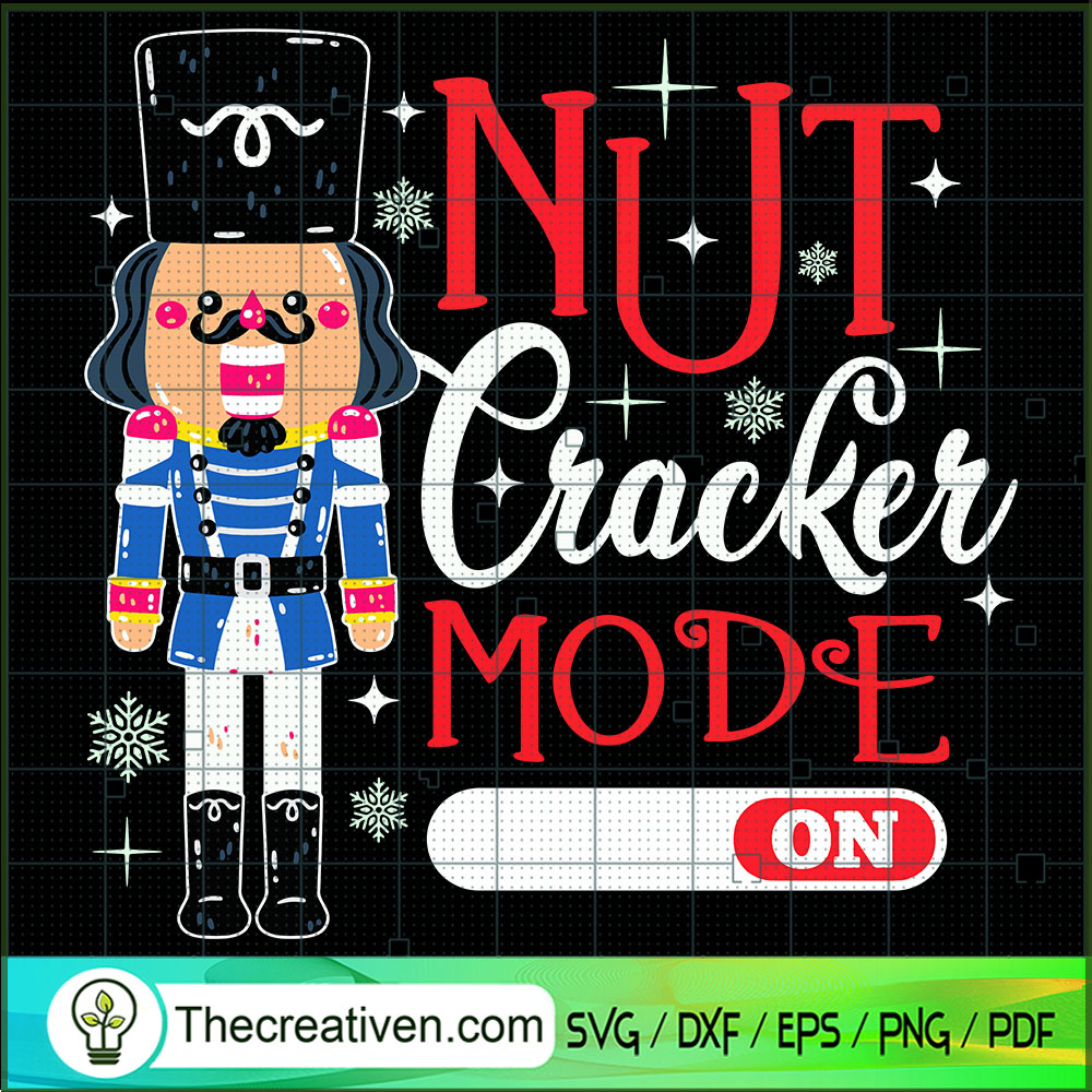 Nut Cracker Mode On SVG, Christmas SVG, Christmas Doll SVG 1 Nut Cracker Mode On SVG, Christmas SVG, Christmas Doll SVG
