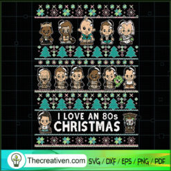 I Love An 80s Christmas SVG, Funny Christmas SVG, Movie Characters SVG