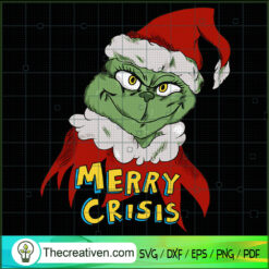 Merry Crisis SVG, Grinch Christmas SVG, Merry Christmas SVG
