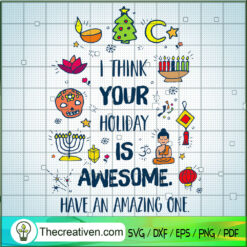 I Think Your Holiday Is Awes SVG Cut File for Cricut