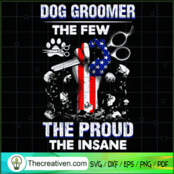 Dog Groomer The Few The Prou SVG Cut File for Cricut