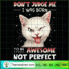 Don't Judge Me I Was Born To Be Awesom SVG Cut File fo Design 62530 2 Untitled 9 copy 13