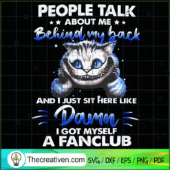 People Talk About Me Behind  SVG Cut File for Cricut