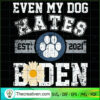 Even My Dog Hates Biden SVG, FJB SVG, Let's Go Brandon SVG