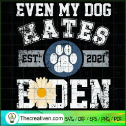 Even My Dog Hates Biden SVG, FJB SVG, Let's Go Brandon SVG