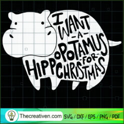 I Want Hippopotamus For Christmas SVG, Hippopotamus SVG, Christmas SVG