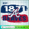 Est 1871 Atlanta Braves SVG, Atlanta Braves World Series SVG, MLB SVG
