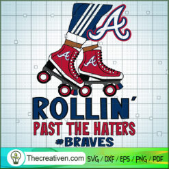 Rollin Past The Haters SVG, Atlanta Braves World Series SVG, MLB SVG