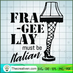 Fra-Gee Lay Must Be Halian SVG, A Christmas Story SVG, Christmas SVG