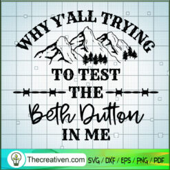Why Y'all Tryna Test The Bet SVG Cut File for Cricut