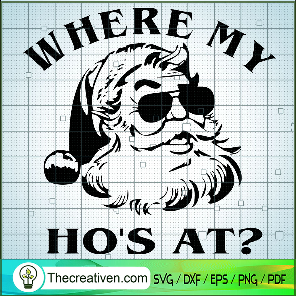 Where My Ho's At Santa SVG, Santa Claus SVG, Santa Christmas SVG 1 Where My Ho's At Santa SVG, Santa Claus SVG, Santa Christmas SVG
