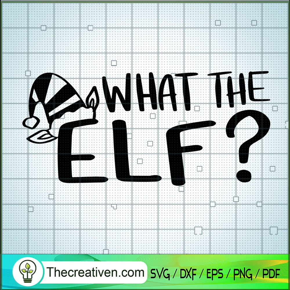 What The Elf SVG, Elf Christmas SVG, Funny Christmas SVG 1 What The Elf SVG, Elf Christmas SVG, Funny Christmas SVG