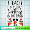 I Teach the Cutest Little Tu SVG Cut File for Cricut 3 I Teach the Cutest Little Turkeys copy
