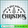 Just a Girl Who Loves Christmas SVG Cut File for Cricu Design 63197 2 Just a girl who loves Christmas copy