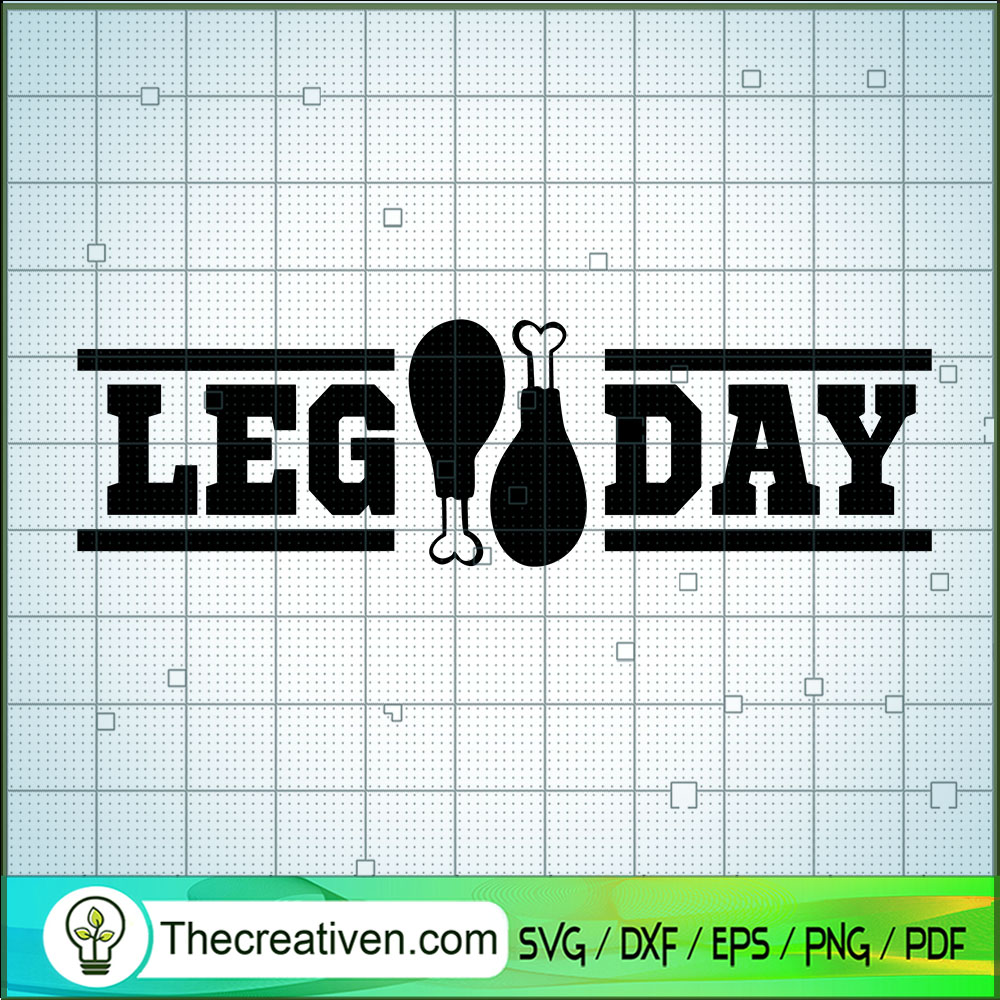 Leg Day SVG, Thanksgiving SVG, Turkey Leg SVG 1 Leg Day SVG, Thanksgiving SVG, Turkey Leg SVG