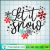 Let It Snow SVG, Christmas Ice Flower SVG, Time Of The Year SVG 3 Let it Snow 1 copy