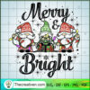 Merry And Bright SVG, Gnomies Christmas SVG, Merry Christmas SVG 2 Merry and Bright copy