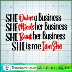 She Owns A Business SVG, Owns Minds Bout I Am She SVG, Quotes SVG