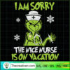 I Am Sorry The Nice Nurse Is On Vacati SVG Cut File fo Design 63447 3 I am sorry the nice nurse is on vacation Grinch Christmas png Grinch santa svg Grinch Christmas png Merry christmas PNG Instant Download copy