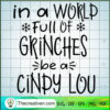 In a World Full Of Grinches Be a Cindy SVG Cut File fo Design 63449 2 In a World Full of Grinches be a Cindy Lou SVG Christmas Cutting Files Funny Christmas SVG Silhouette Cricut Christmas Png Shirt Svg copy