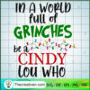 In a world of Grinches be a Cindy Lou snowflakes and Christmas lights svg Christmas cut file for cricut silhouette and other cutters copy