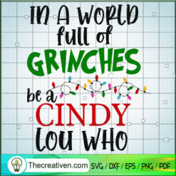 In a World Full Of Grinches Be a Cindy SVG Cut File fo Design 63471