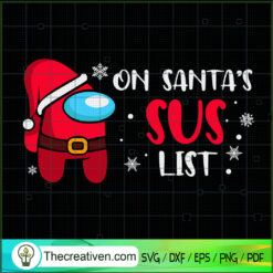 On Santa's Sus List SVG, Among Us SVG, Funny Christmas SVG