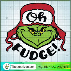Grinch Oh Fudge SVG, Grinch Christmas SVG, Christmas Movie SVG