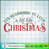 It's Beginning To Look a Lot Like Chri SVG Cut File fo Design 63704 3 Its beginning to look a lot like Christmas SVG Christmas Iron on Christmas Printable copy