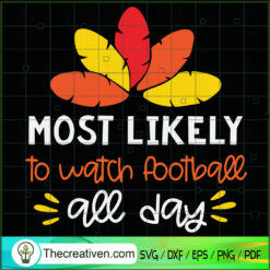Most Likely To Watch Footbal SVG Cut File for Cricut