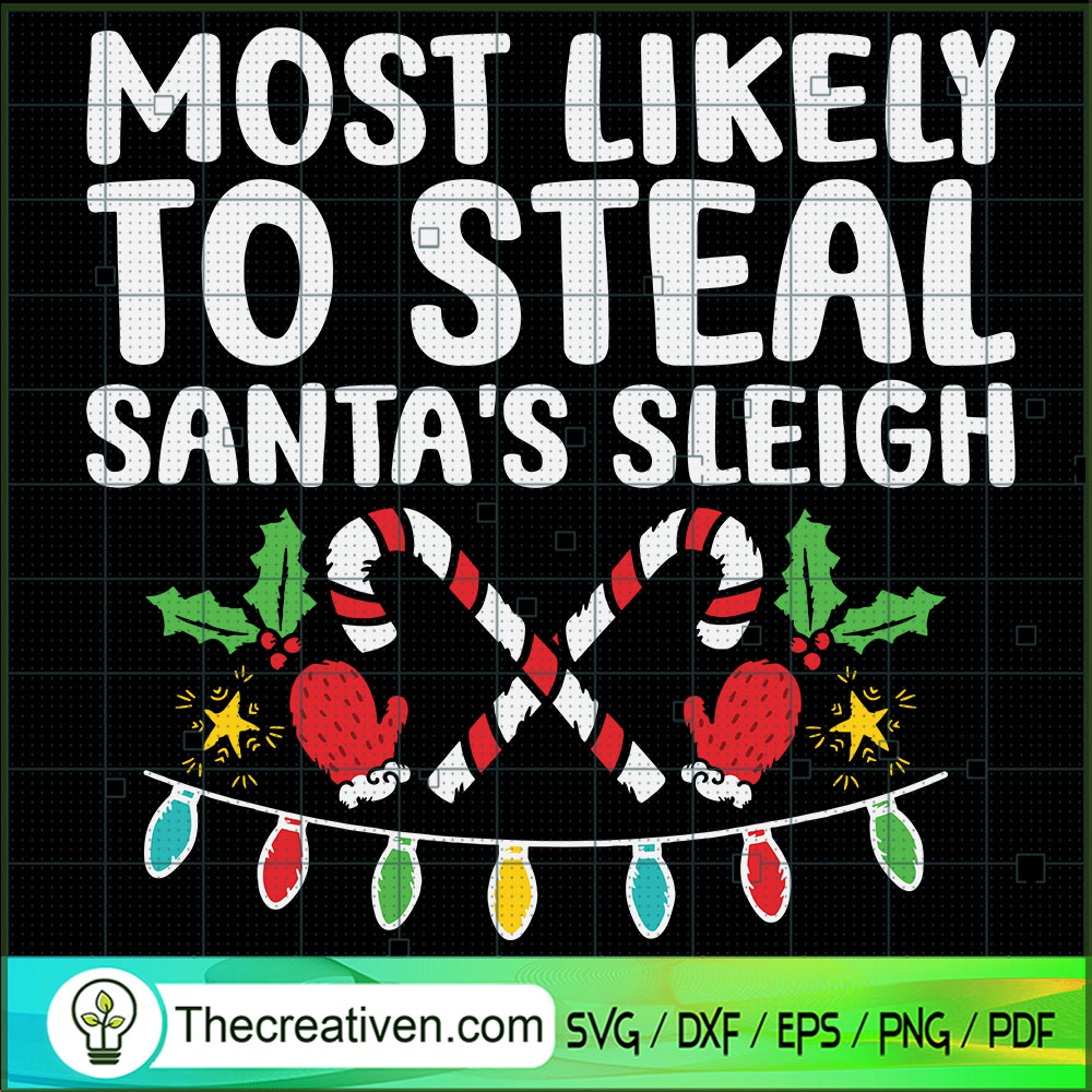 Most Likely To Steal Santa's SVG Cut File for Cricut 1 Most Likely To Steal Santa's SVG Cut File for Cricut