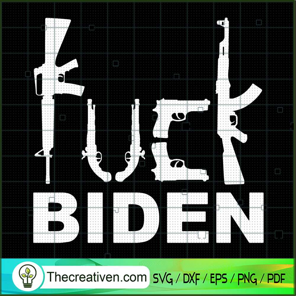 Fuck Biden Gun SVG Cut File for Cricut & Silhouette 1 Fuck Biden Gun SVG Cut File for Cricut & Silhouette