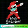 Let's Go Bradon SVG, Christmas SVG, Santa FJB SVG 3 6 2